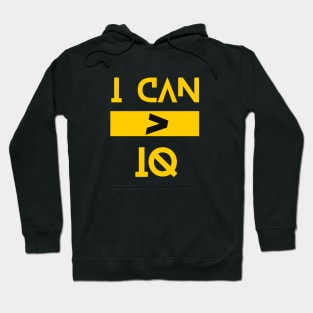 I Can Is Greater Than IQ Hoodie